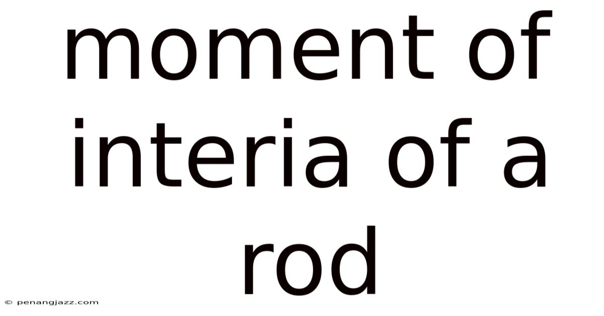 Moment Of Interia Of A Rod
