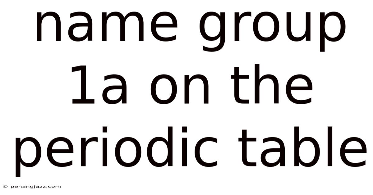 Name Group 1a On The Periodic Table