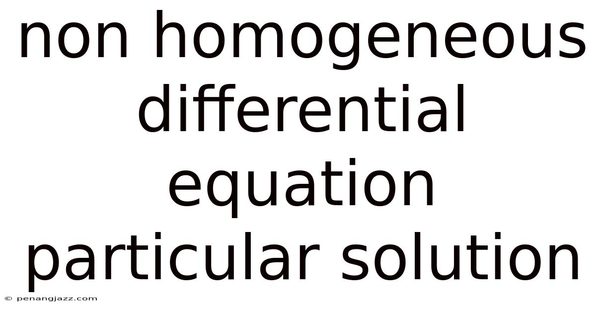 Non Homogeneous Differential Equation Particular Solution