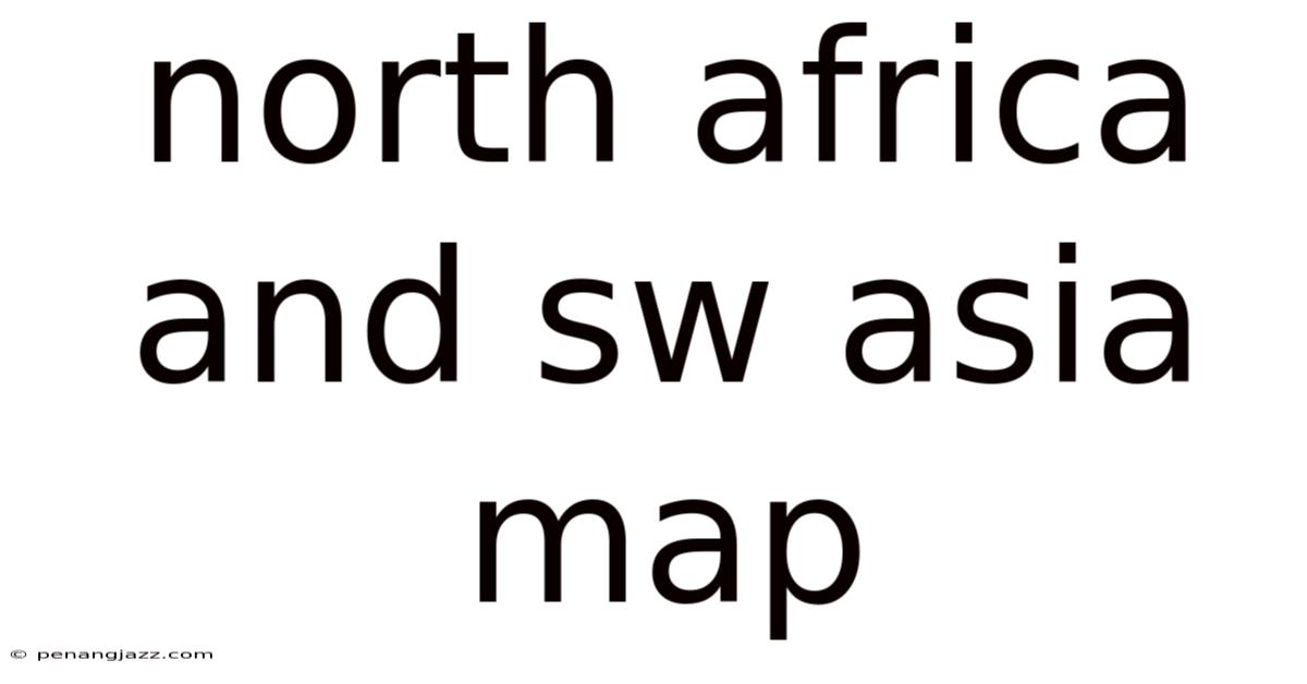 North Africa And Sw Asia Map