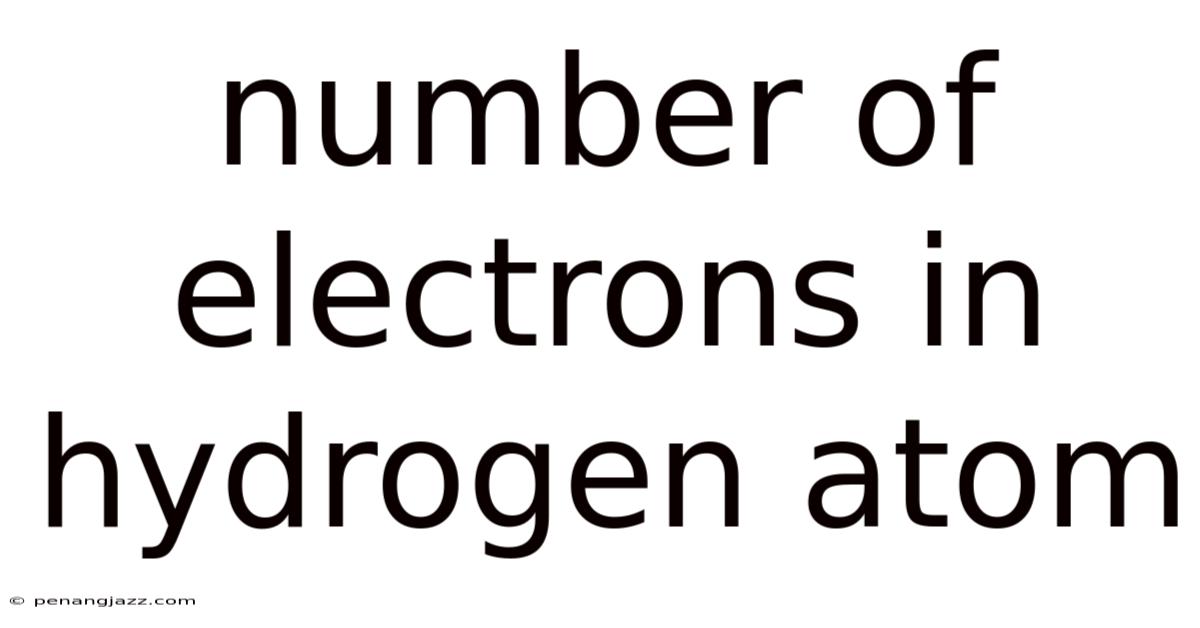 Number Of Electrons In Hydrogen Atom