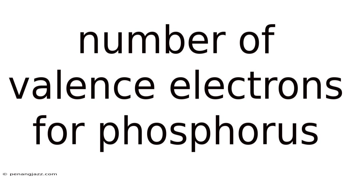 Number Of Valence Electrons For Phosphorus