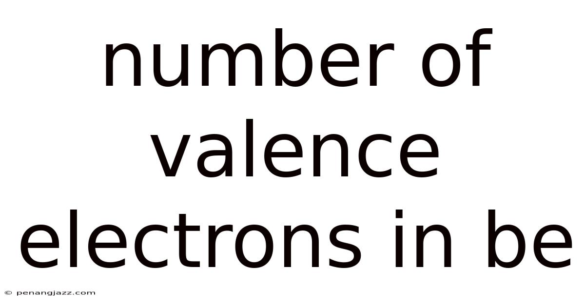Number Of Valence Electrons In Be