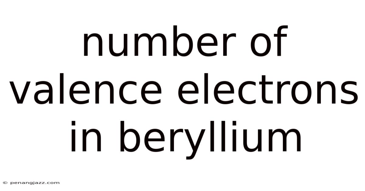 Number Of Valence Electrons In Beryllium