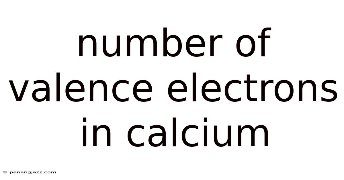 Number Of Valence Electrons In Calcium