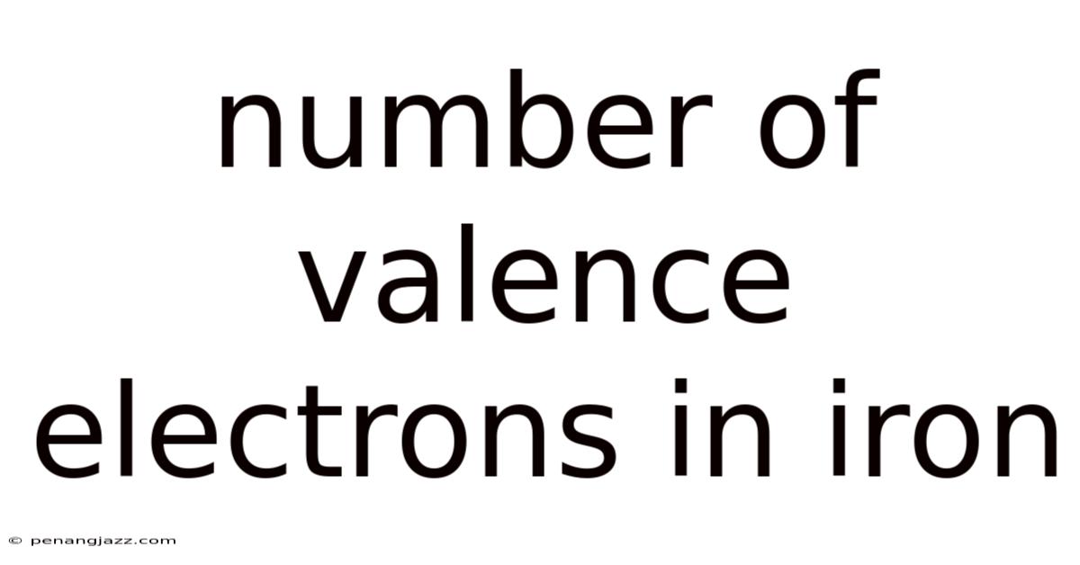 Number Of Valence Electrons In Iron