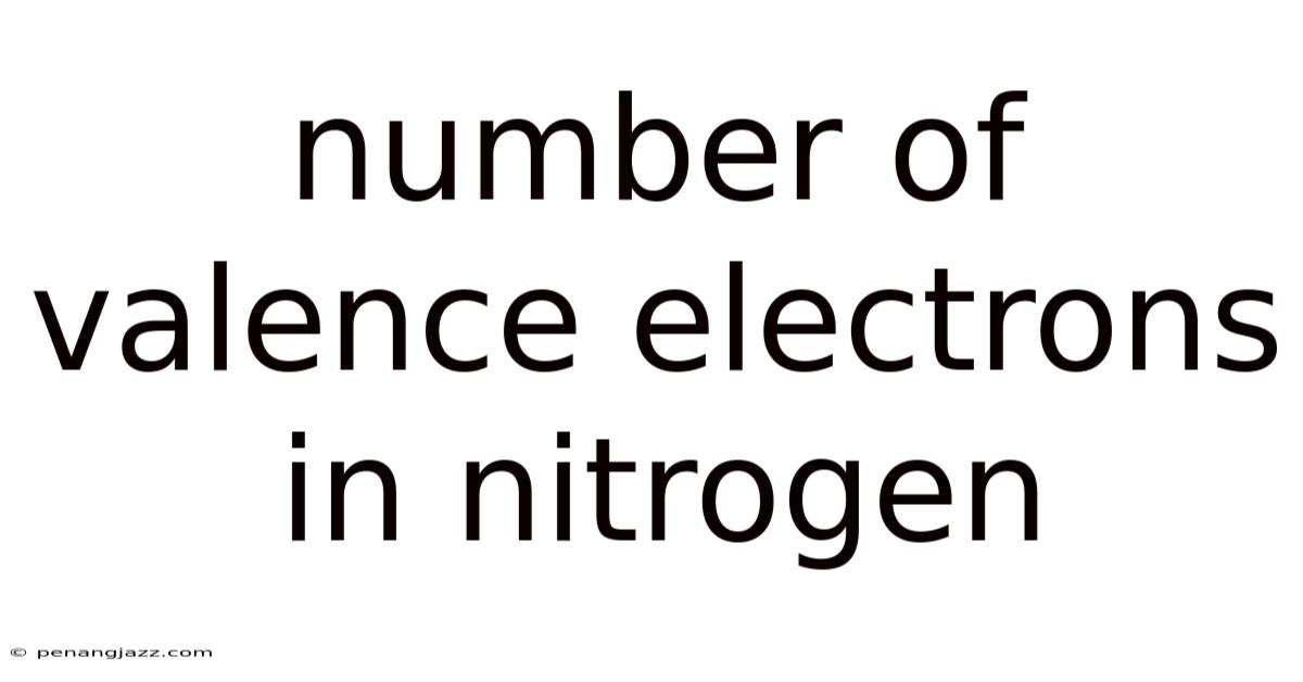 Number Of Valence Electrons In Nitrogen