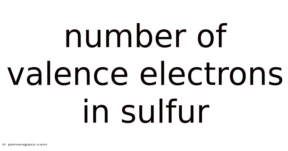 Number Of Valence Electrons In Sulfur