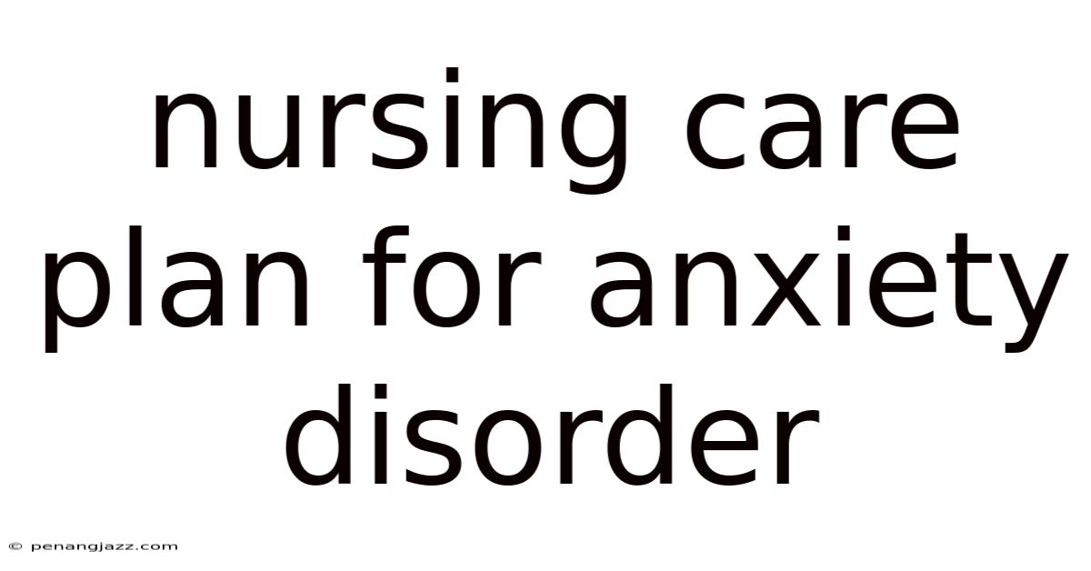 Nursing Care Plan For Anxiety Disorder