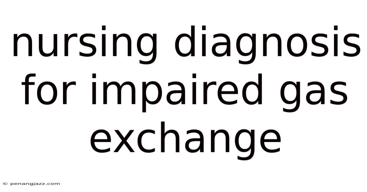 Nursing Diagnosis For Impaired Gas Exchange