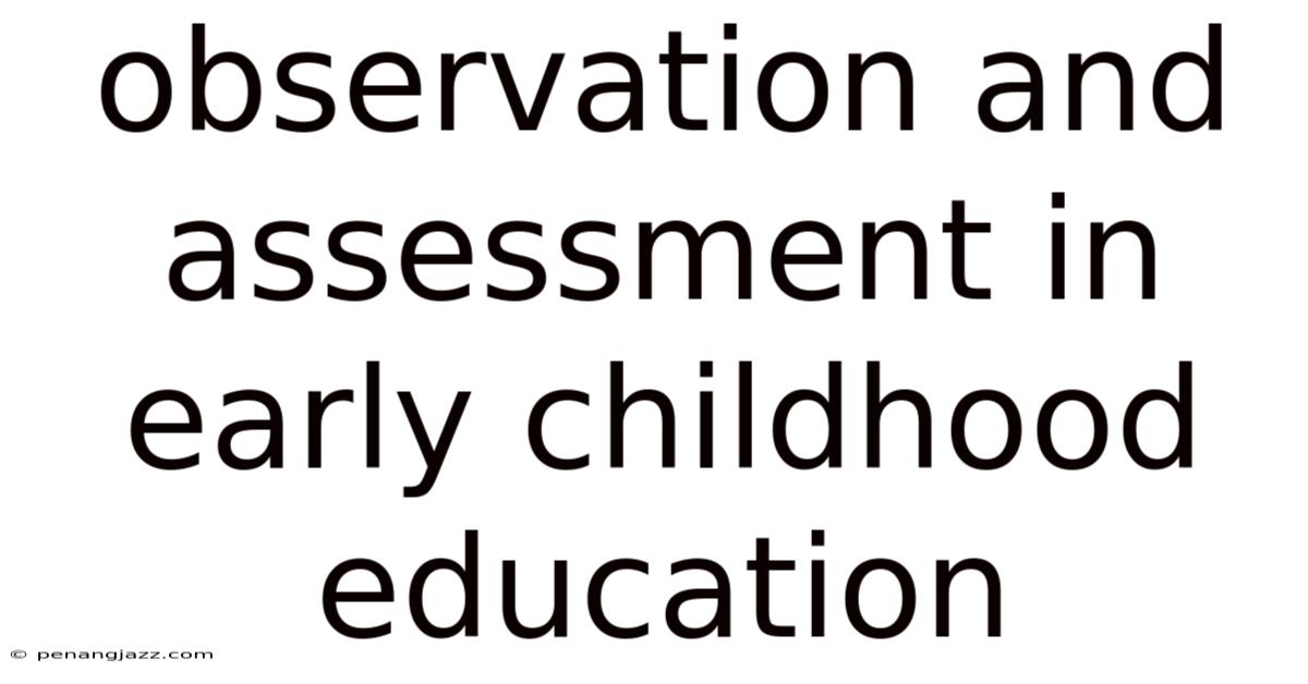 Observation And Assessment In Early Childhood Education