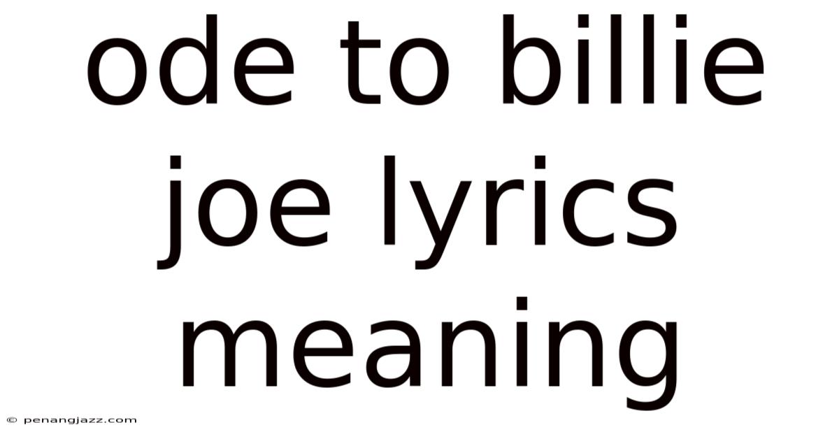 Ode To Billie Joe Lyrics Meaning