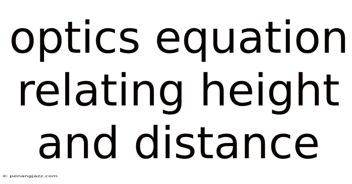 Optics Equation Relating Height And Distance