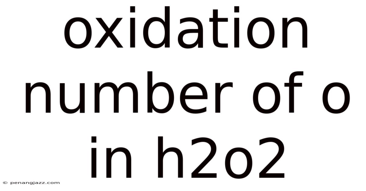 Oxidation Number Of O In H2o2