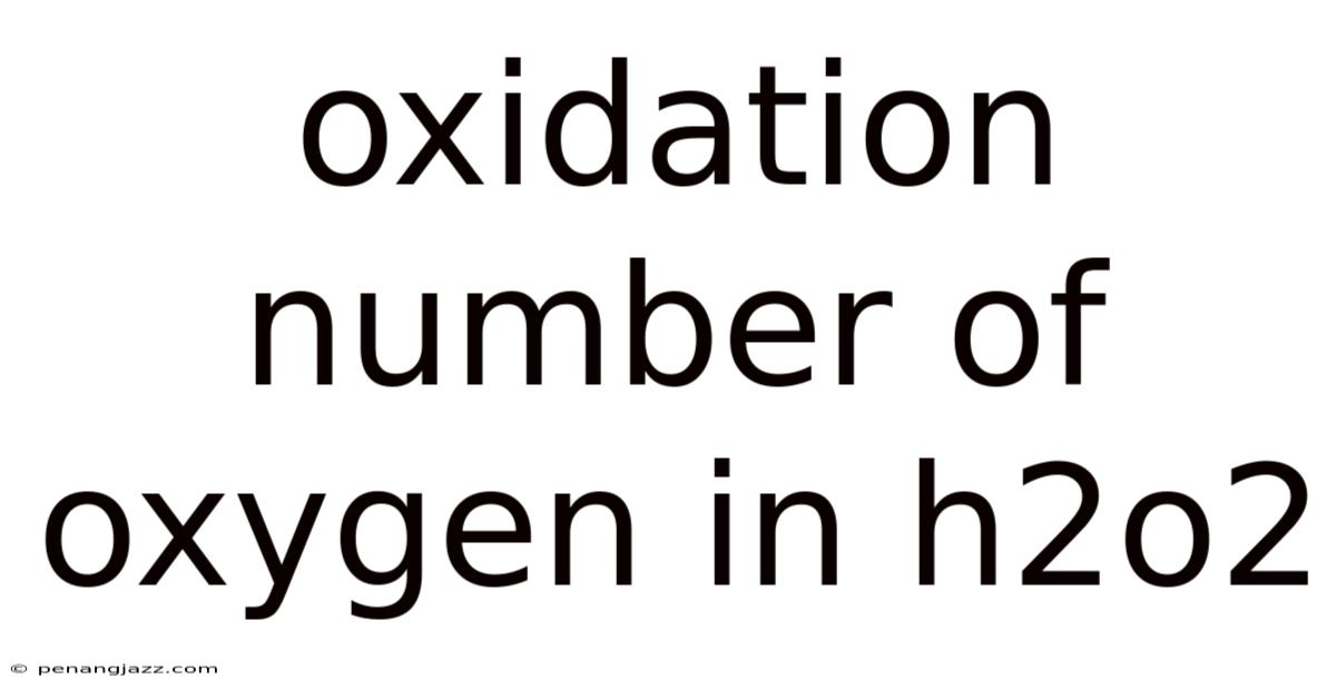 Oxidation Number Of Oxygen In H2o2