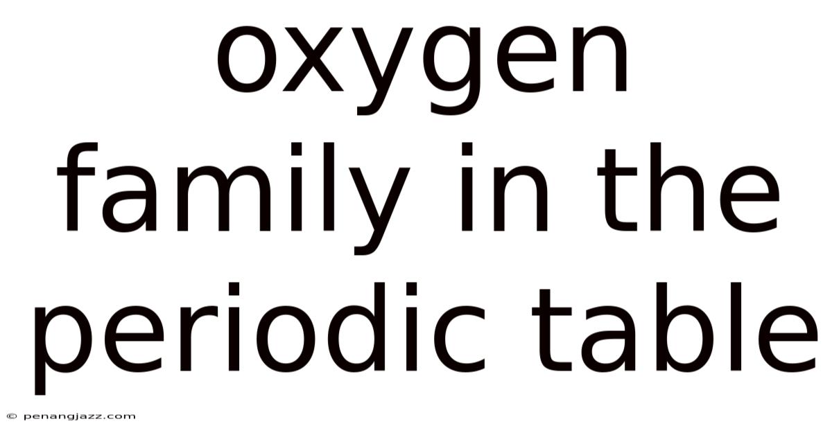 Oxygen Family In The Periodic Table