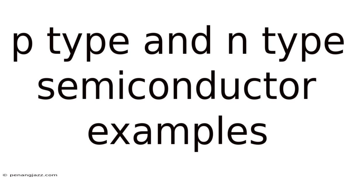 P Type And N Type Semiconductor Examples