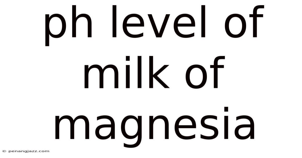 Ph Level Of Milk Of Magnesia