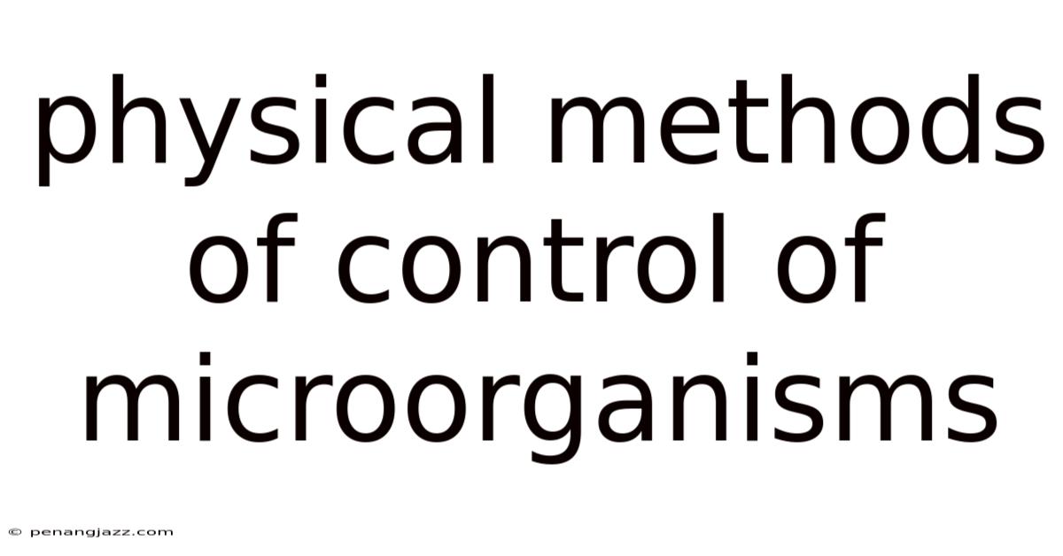 Physical Methods Of Control Of Microorganisms