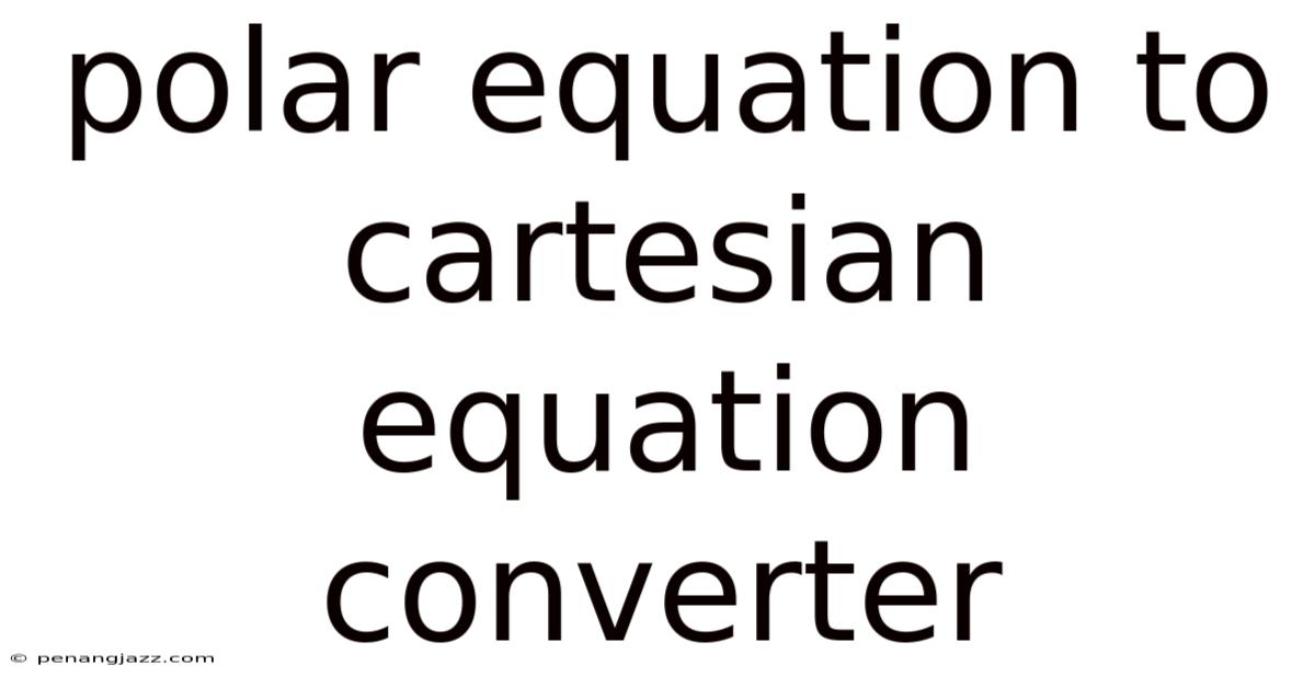Polar Equation To Cartesian Equation Converter