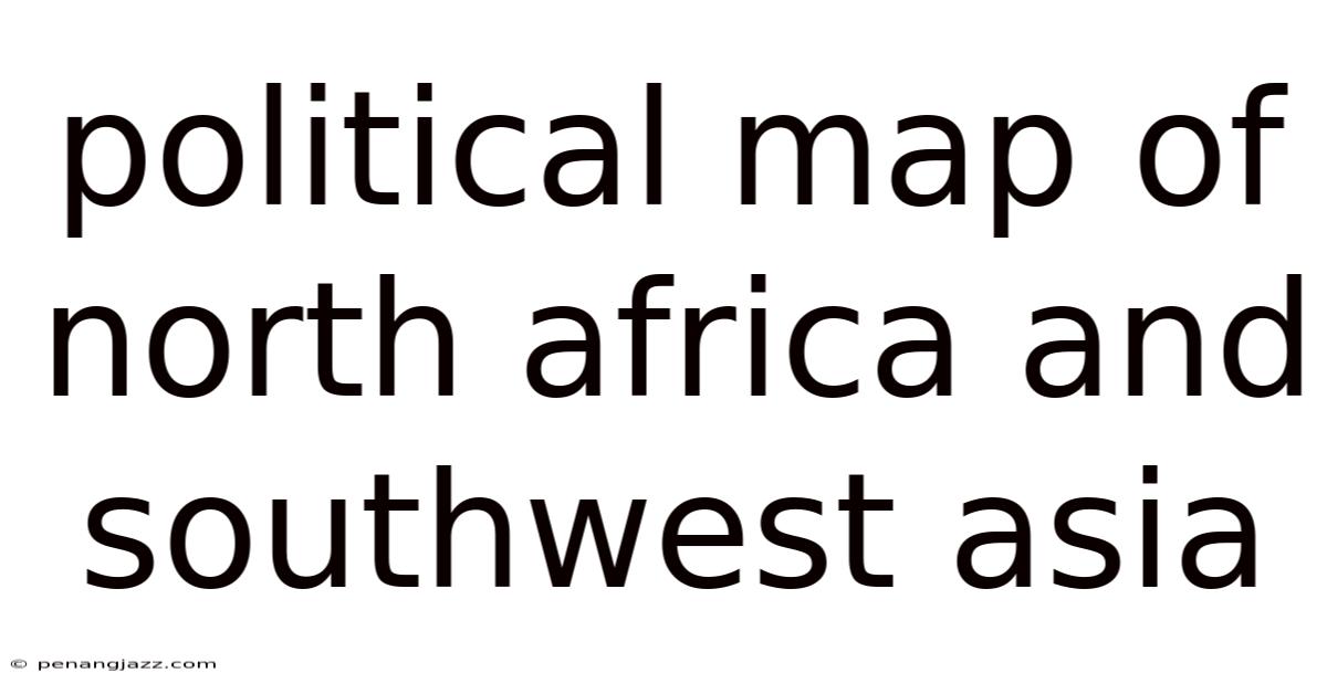 Political Map Of North Africa And Southwest Asia