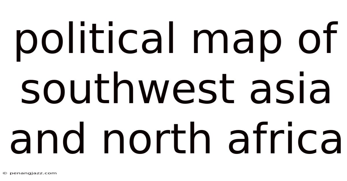 Political Map Of Southwest Asia And North Africa