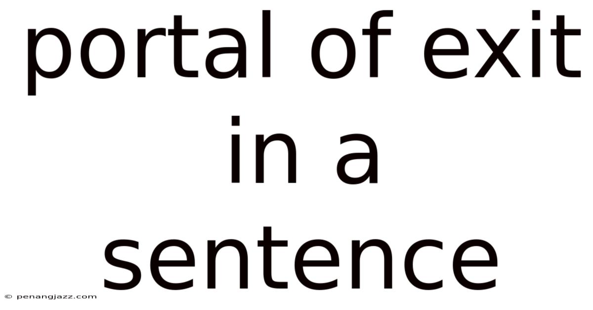 Portal Of Exit In A Sentence