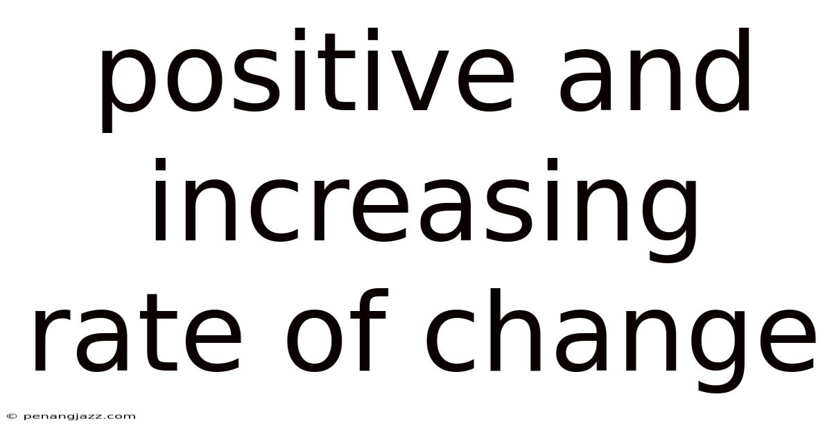 Positive And Increasing Rate Of Change
