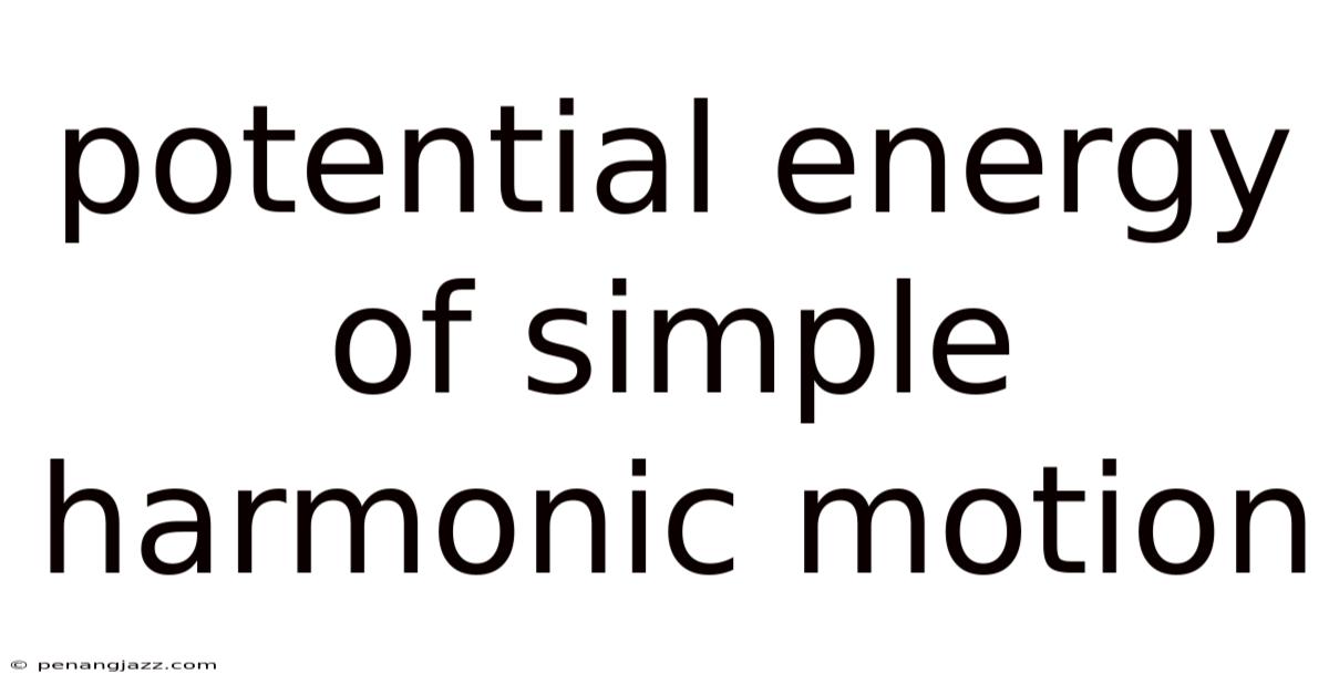 Potential Energy Of Simple Harmonic Motion