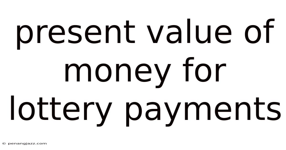 Present Value Of Money For Lottery Payments
