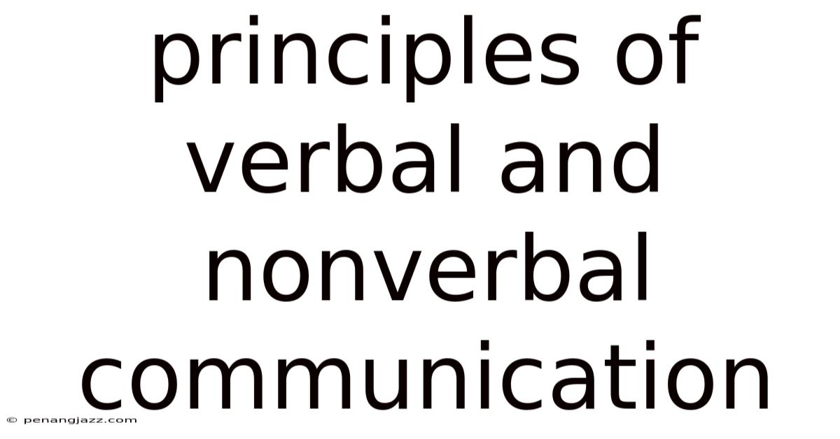 Principles Of Verbal And Nonverbal Communication