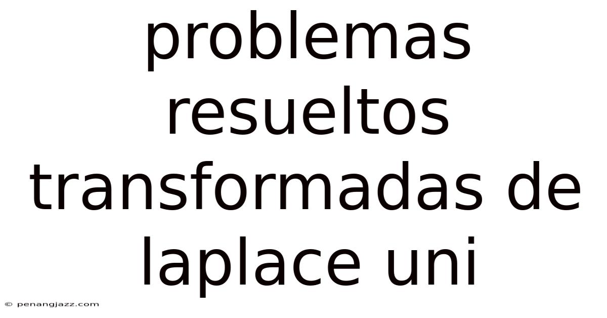 Problemas Resueltos Transformadas De Laplace Uni