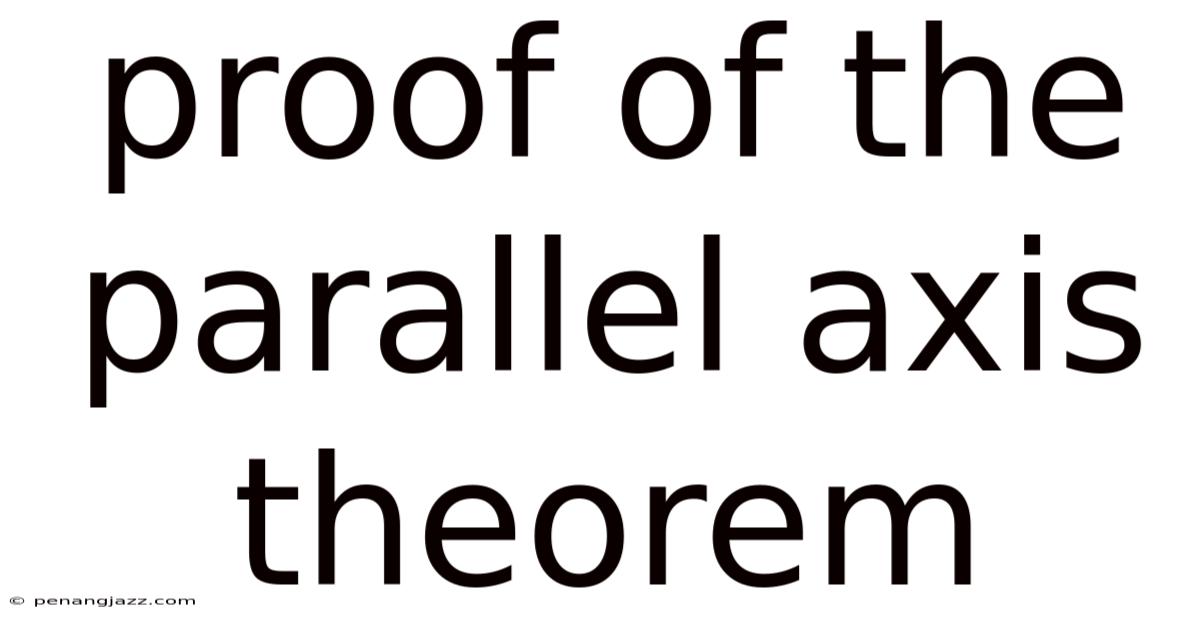 Proof Of The Parallel Axis Theorem