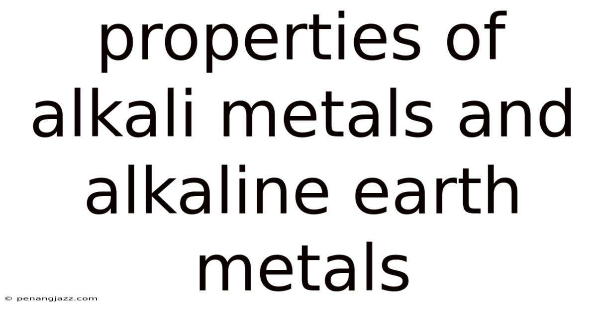 Properties Of Alkali Metals And Alkaline Earth Metals