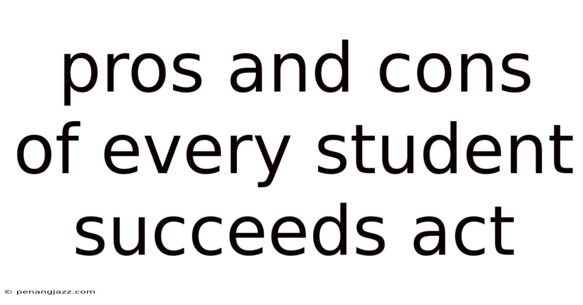 Pros And Cons Of Every Student Succeeds Act
