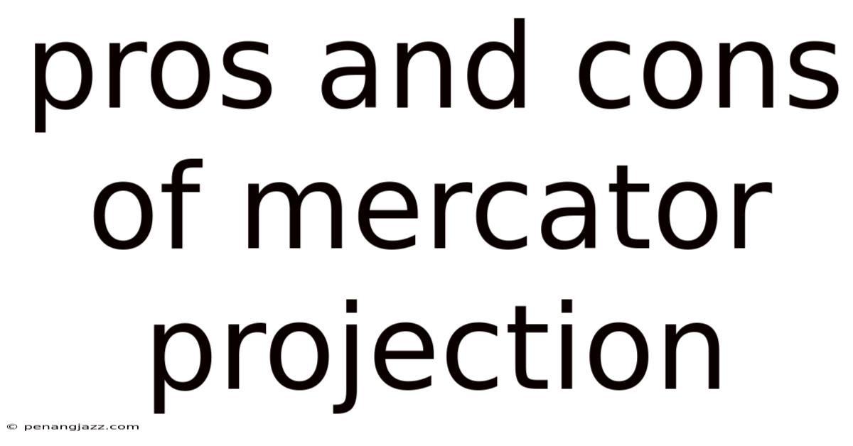 Pros And Cons Of Mercator Projection