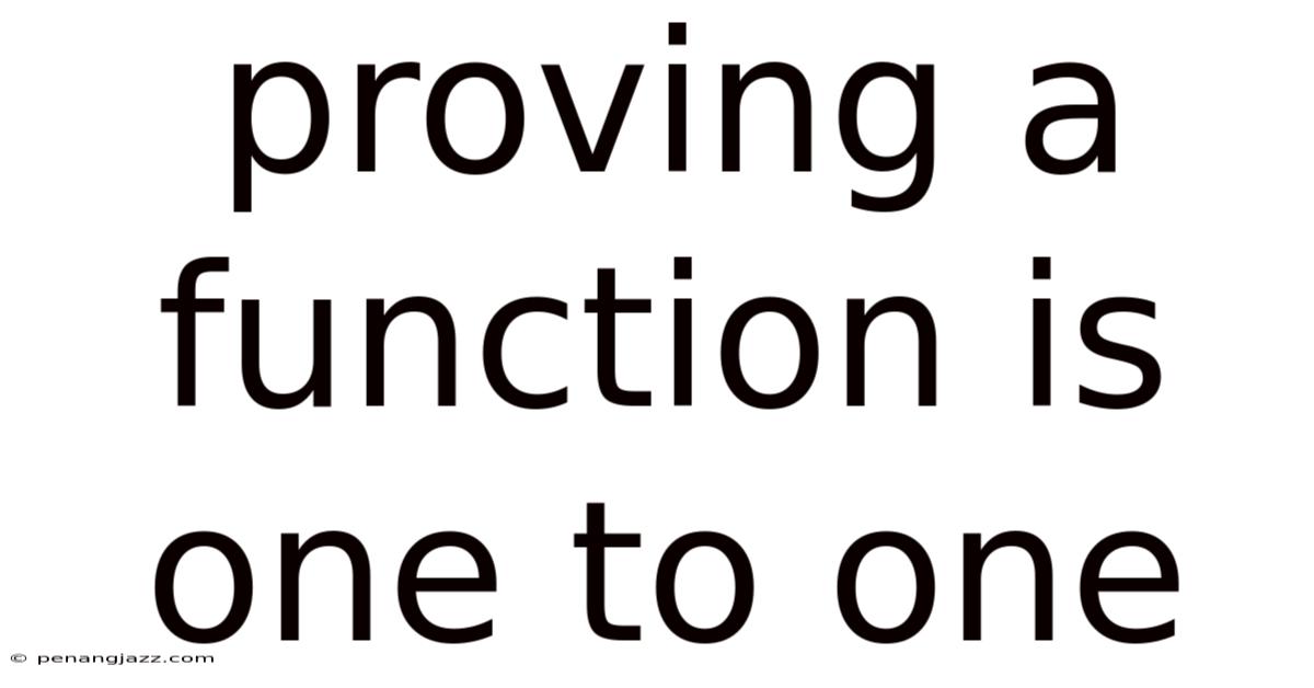 Proving A Function Is One To One