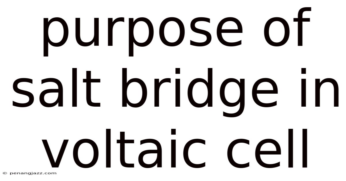 Purpose Of Salt Bridge In Voltaic Cell