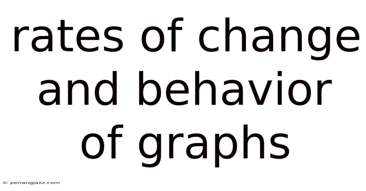 Rates Of Change And Behavior Of Graphs