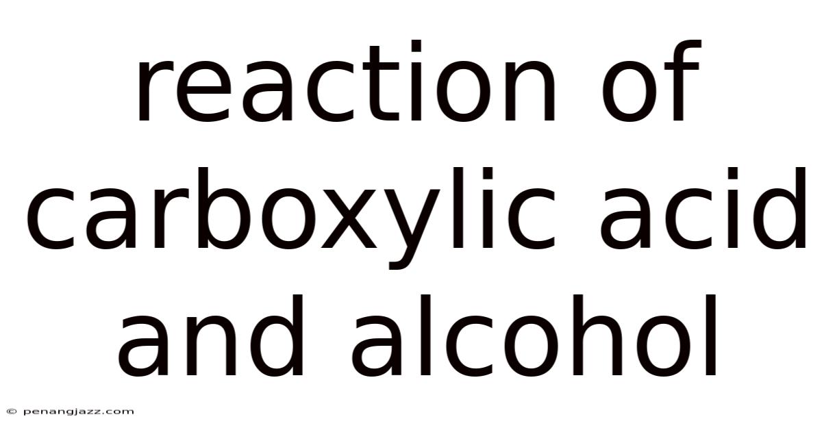 Reaction Of Carboxylic Acid And Alcohol