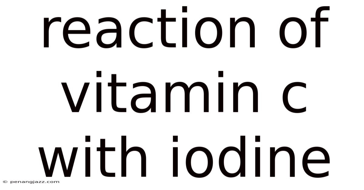 Reaction Of Vitamin C With Iodine