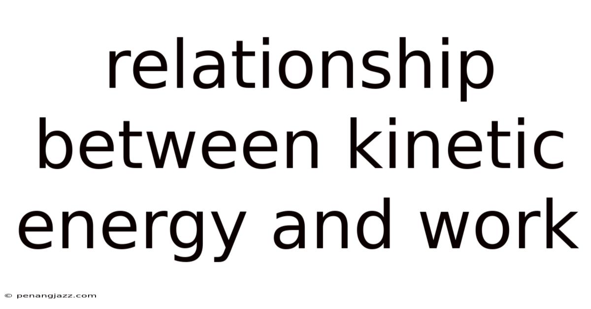 Relationship Between Kinetic Energy And Work