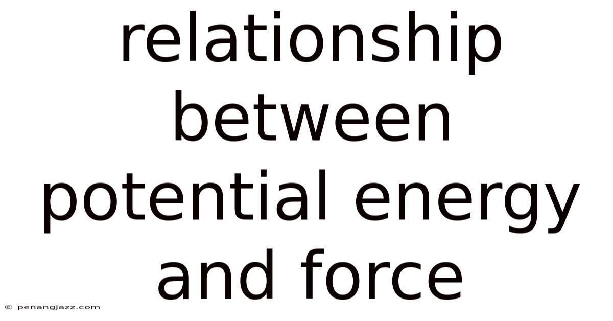 Relationship Between Potential Energy And Force