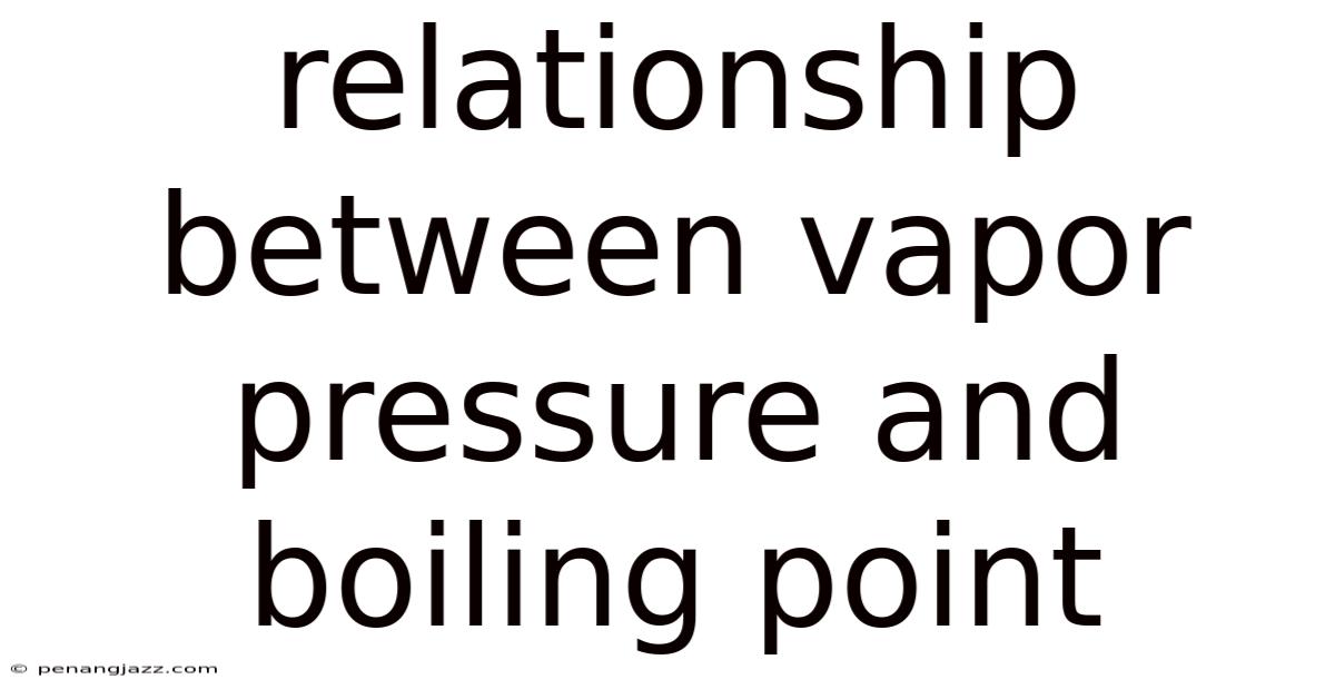 Relationship Between Vapor Pressure And Boiling Point