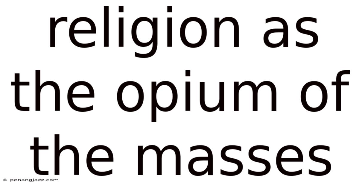 Religion As The Opium Of The Masses