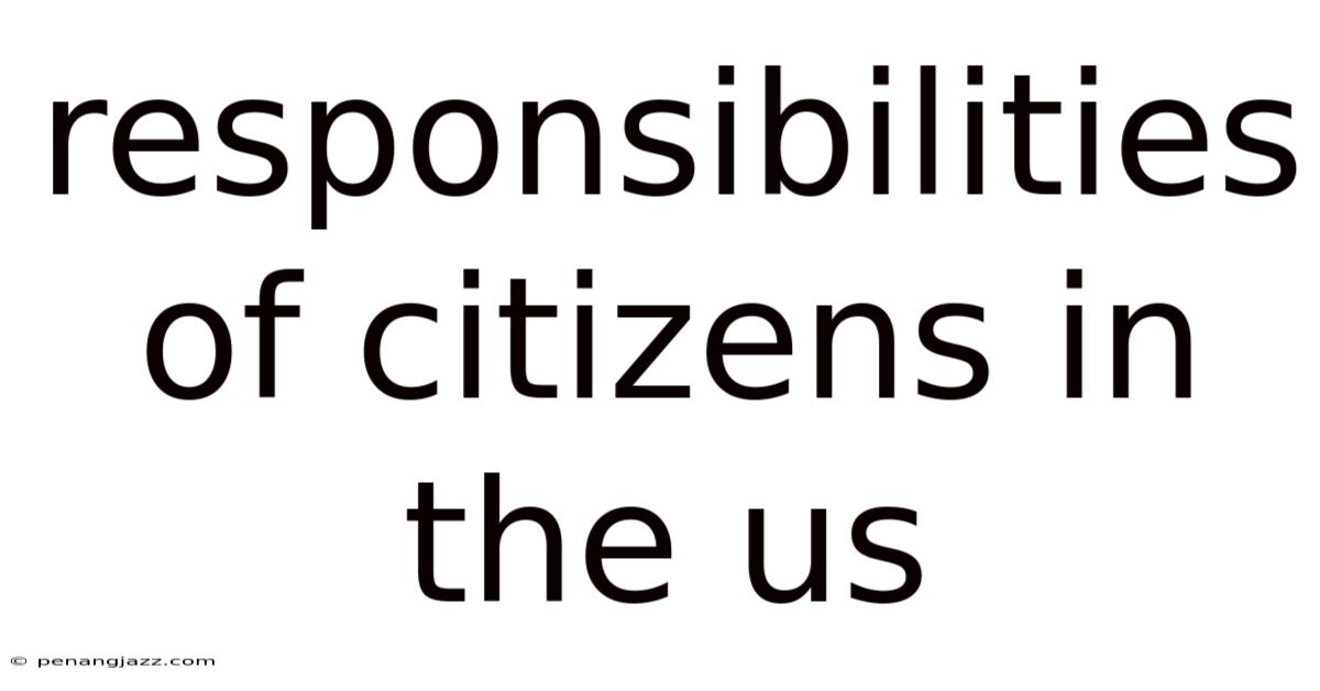 Responsibilities Of Citizens In The Us