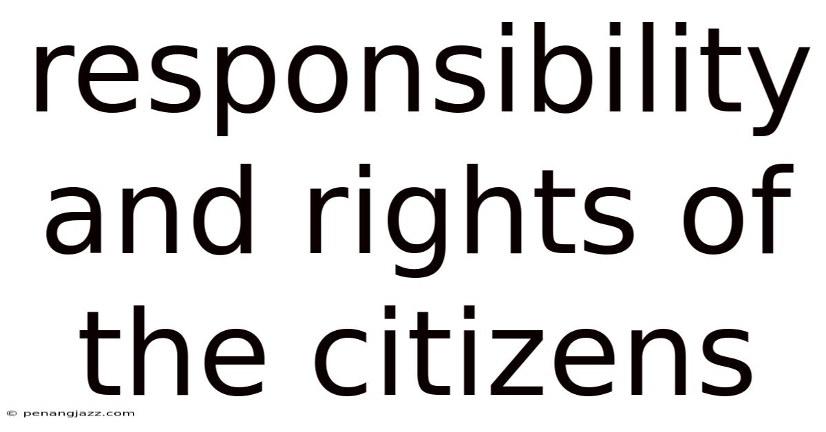 Responsibility And Rights Of The Citizens