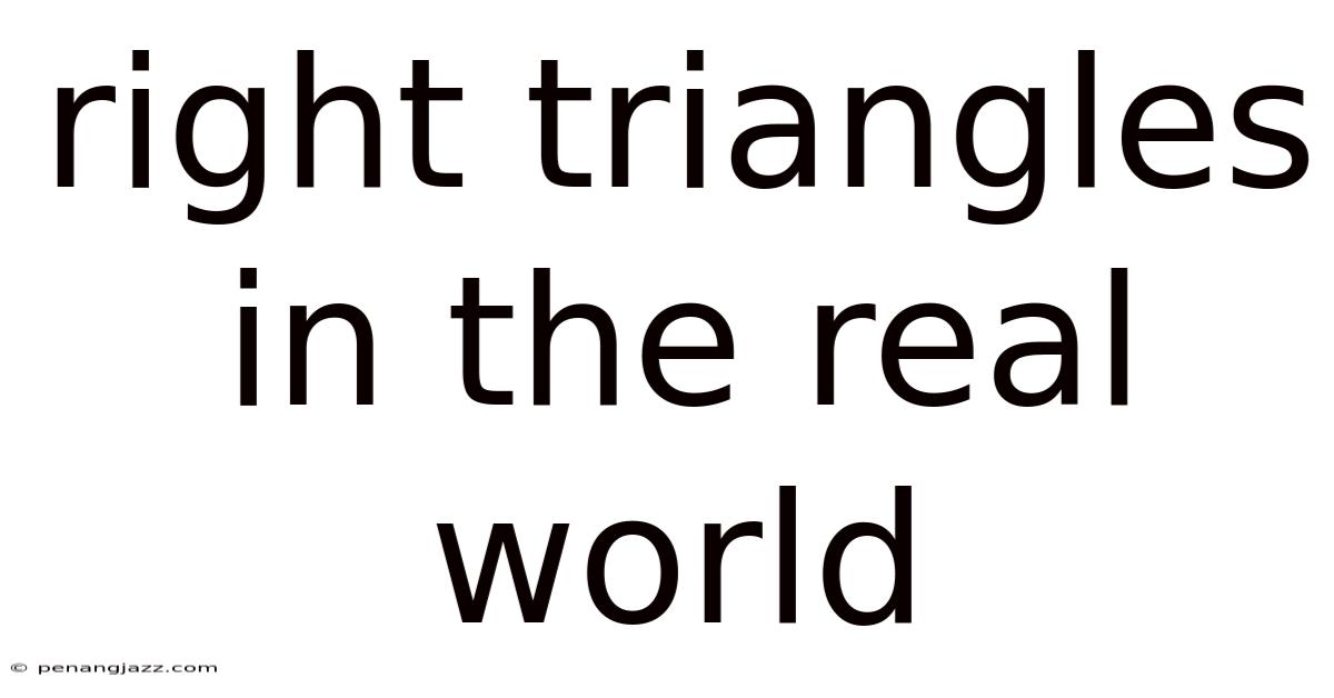 Right Triangles In The Real World