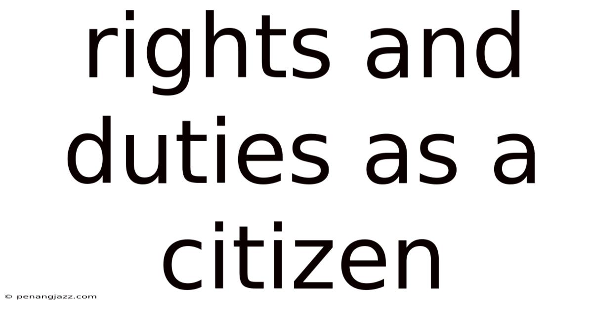 Rights And Duties As A Citizen