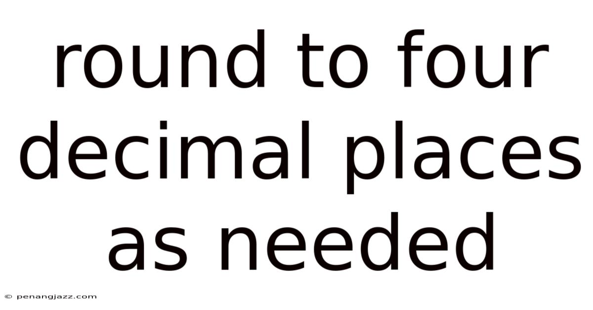 Round To Four Decimal Places As Needed